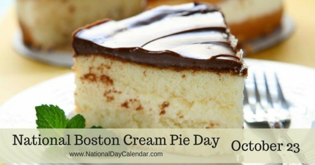 National Boston Cream Pie Day - October 23, 2017  